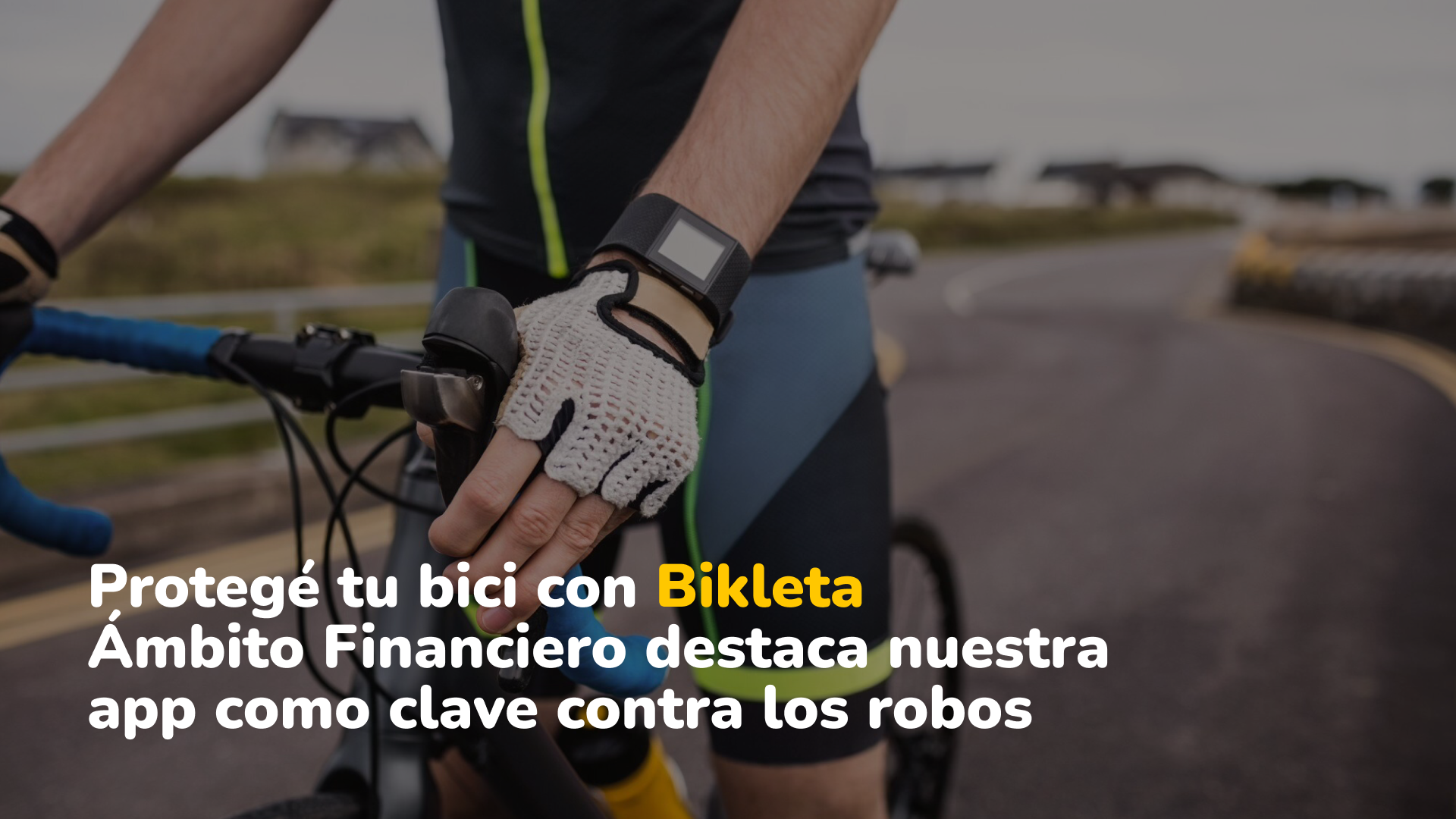 Bikleta en Ámbito Financiero: la app que te ayuda a proteger tu bicicleta 