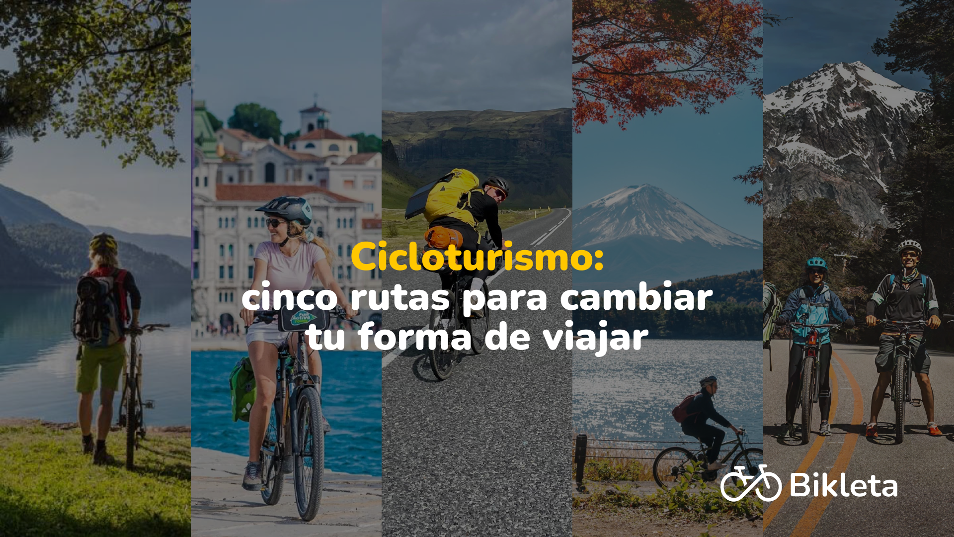 Cicloturismo: 5 rutas imperdibles para viajar en bicicleta por el mundo